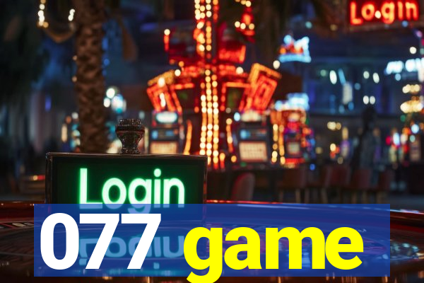 077 game